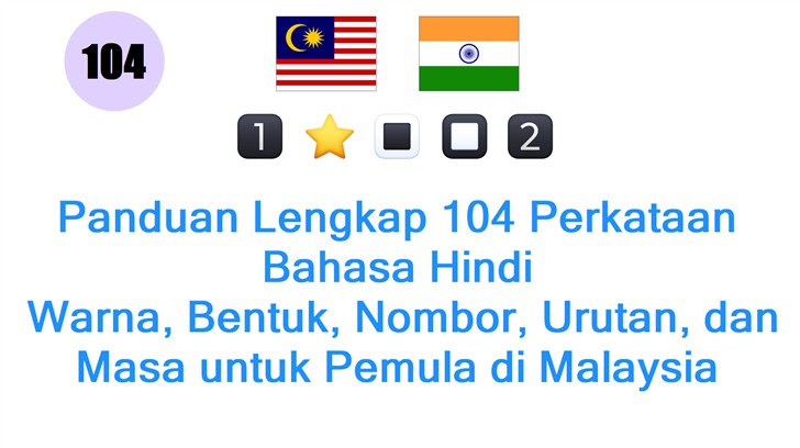 Panduan Lengkap 104 Perkataan Bahasa Hindi: Warna, Bentuk, Nombor, Urutan, dan Masa untuk Pemula di Malaysia